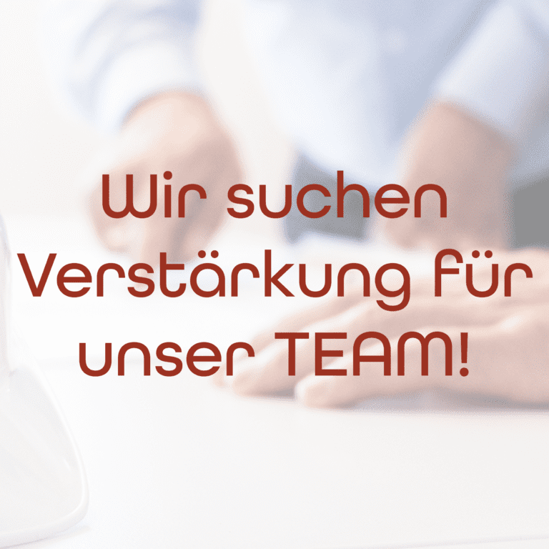 Wir suchen Verstärkung für unser Team!